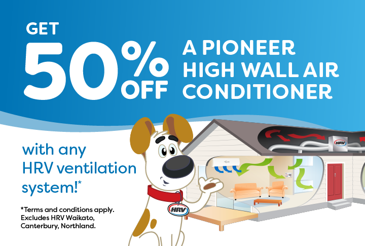 Get 50% OFF a Pioneer Highwall Air Conditioner with any HRV ventilation system!